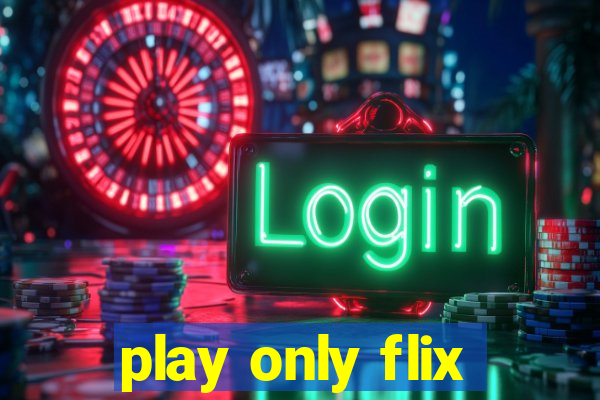 play only flix